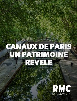 Les canaux de Paris - Un patrimoine révélé