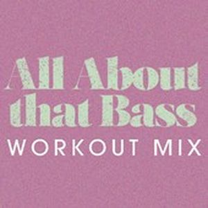 All About That Bass (workout mix) (Single)