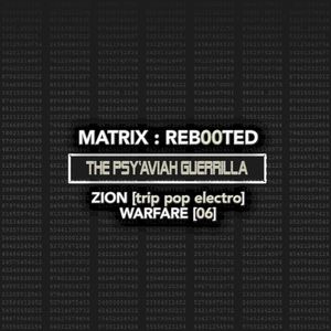 Matrix: Reb00ted - The Psy'Aviah Guerrilla - Zion (Trip Pop Electro) Warfare (06)