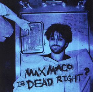 Max Maco Is Dead Right?