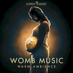 Womb Music - Warm Ambience