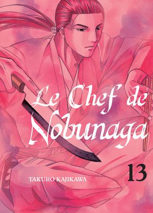 Le Chef de Nobunaga, tome 13