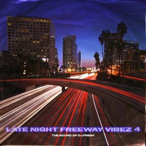 Late Night Freeway Vibez 4