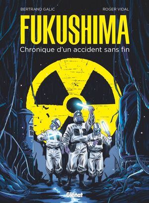 Fukushima : Chronique d'un accident sans fin