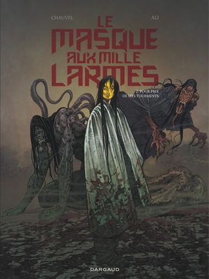 Pour prix de mes tourments - Le Masque aux mille larmes, tome 2