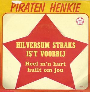 Hilversum straks is 't voorbij / Heel m'n hart huilt om jou (Single)