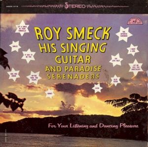 Roy Smeck His Singing Guitar And Paradise Serenaders - For Your Listening And Dancing Pleasure