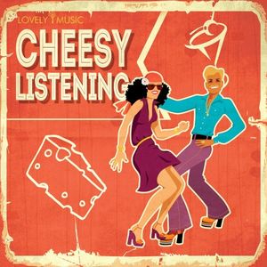 Cheesy Listening