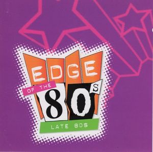Edge Of The 80s Late 80s