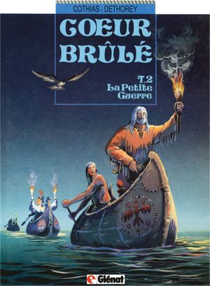 La Petite Guerre -  Cœur Brûlé, tome 2