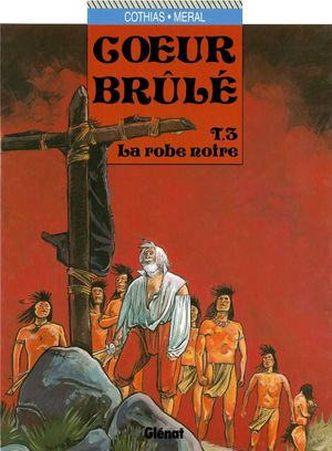 La Robe noire -  Cœur Brûlé, tome 3