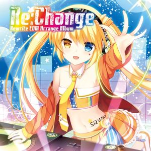 Re:Change ～Rewrite EDM Arrange Album～