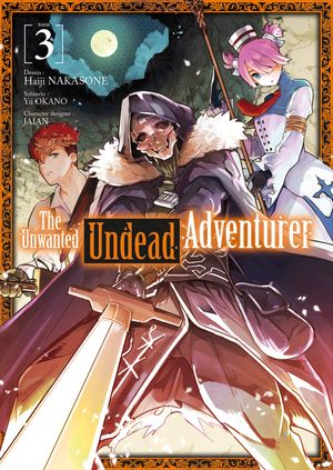 The Unwanted Undead Adventurer, tome 3