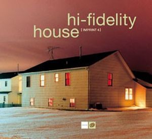 Hi-Fidelity House [Imprint 4]