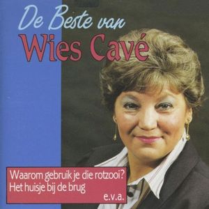 De beste van Wies Cavé