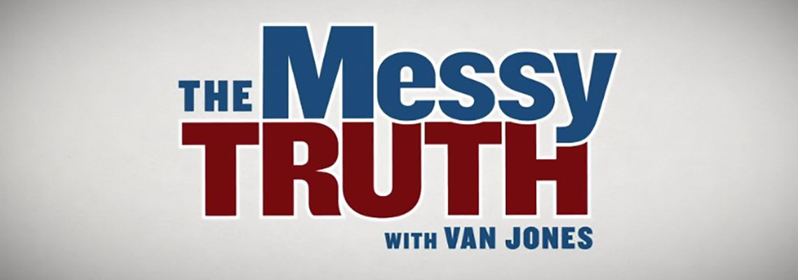 Cover The Messy Truth with Van Jones