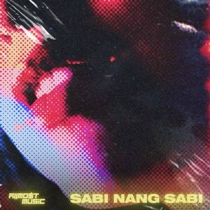 Sabi Nang Sabi (Single)