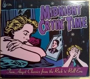 Midnight Cryin’ Time: Teen Angst Classics From the Rock ’n’ Roll Era