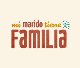 image-https://media.senscritique.com/media/000019988073/0/Mi_Marido_Tiene_Familia.jpg