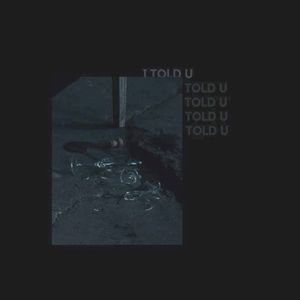 I Told You (Single)