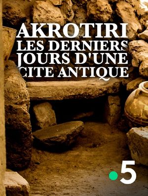 Akrotiri - Les derniers jours d'une cité antique