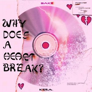 Why Does a Heart Break? (Single)
