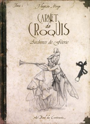 Carnet de croquis : Archives de féérie, tome 1