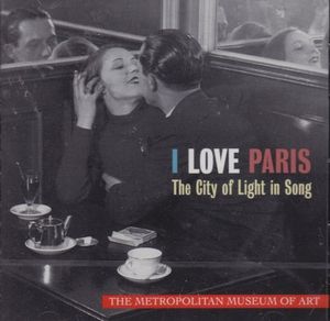 I Love Paris: The City of Light in Song