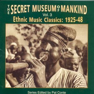 The Secret Museum of Mankind, Volume 3: Ethnic Music Classics 1925-48
