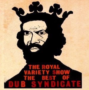 The Royal Variety Show: The Best of Dub Syndicate