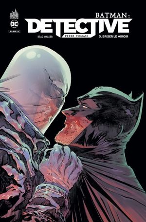 Briser le miroir - Batman : Detective, tome 5