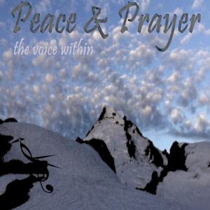 Peace & Prayer (the voice within)