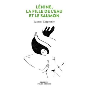 Lénine, la fille de l'eau et le saumon