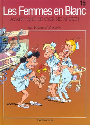 Avant que le cor ne m'use - Les Femmes en blanc, tome 15