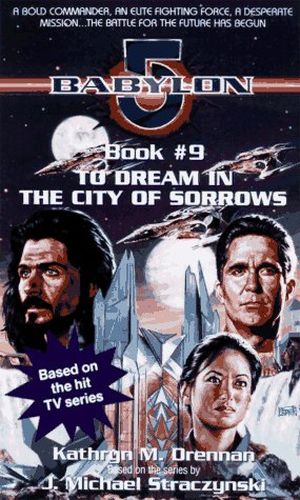 To Dream in the City of Sorrows - Babylon 5 #9
