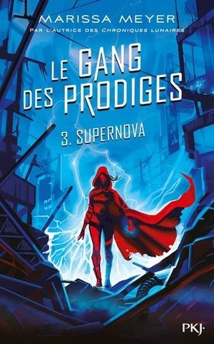 Supernova - Le Gang des prodiges, tome 3