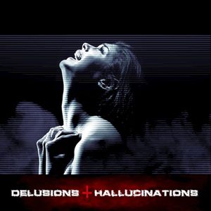 Delusions & Hallucinations