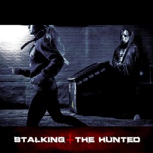 Stalking & the Hunted