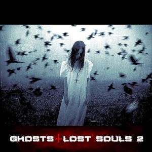 Ghosts & Lost Souls 2