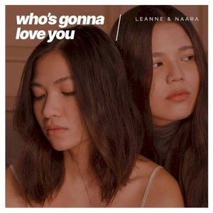 Who’s Gonna Love You (Single)