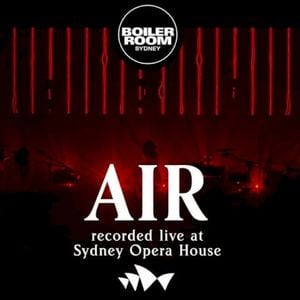 Boiler Room: Air Recorded Live at Sydney Opera House (Live)
