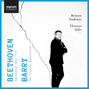 Beethoven: Symphonies nos. 7–9 / Barry: The Eternal Recurrence