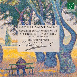 Complete Organ Works Vol. 1: Cyprès et Lauriers