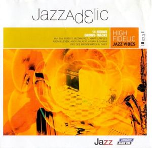 Jazzadelic 07.3: High-Fidelic Jazz Vibes