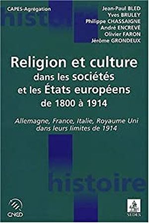 Religion et culture dans les sociétés et les Etats européens de 1800 à 1914