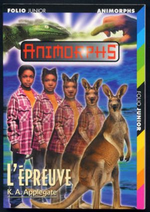 Animorphs - Tome 44 : L'Epreuve