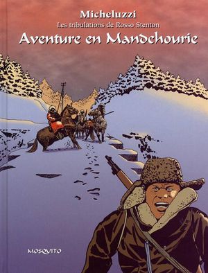 Aventure en Mandchourie - Les tribulations de Rosso Stenton, tome 2