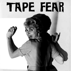 Tape Fear