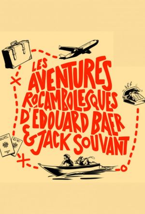 Les aventures rocambolesques d'Edouard Baer et Jack Souvant