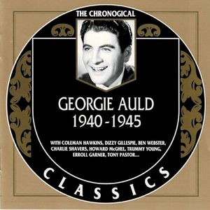 The Chronological Classics: Georgie Auld 1940-1945